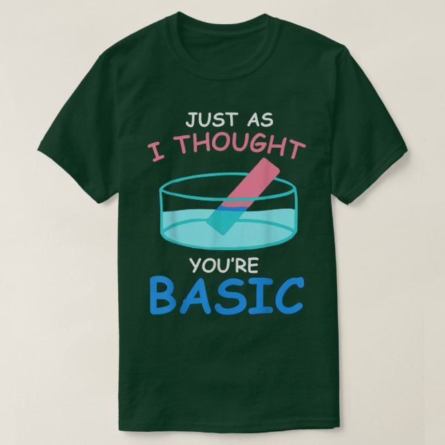 Basic Litmus test funny Science Chemistry gift for T-Shirt (Design vorne)