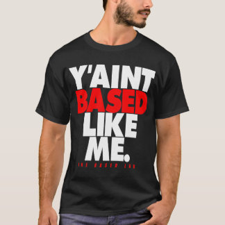 BASIERTER LABRADOR Y'is basiert nicht wie ich - T-Shirt