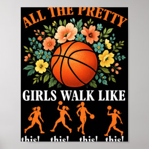 Basketball Alle Hübschen Mädchen laufen wie diese  Poster