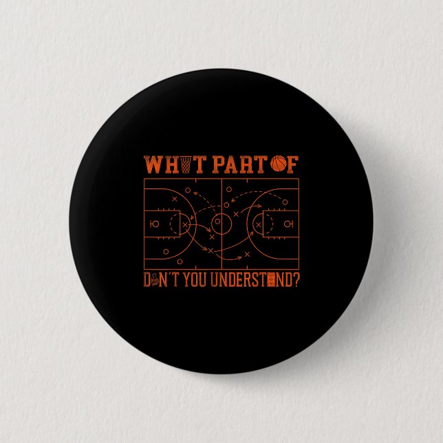 Basketball Bball What Part Of Don't You Understand Button (Vorderseite)
