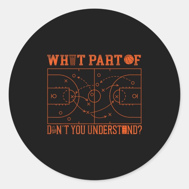 Basketball Bball What Part Of Don't You Understand Runder Aufkleber (Vorderseite)