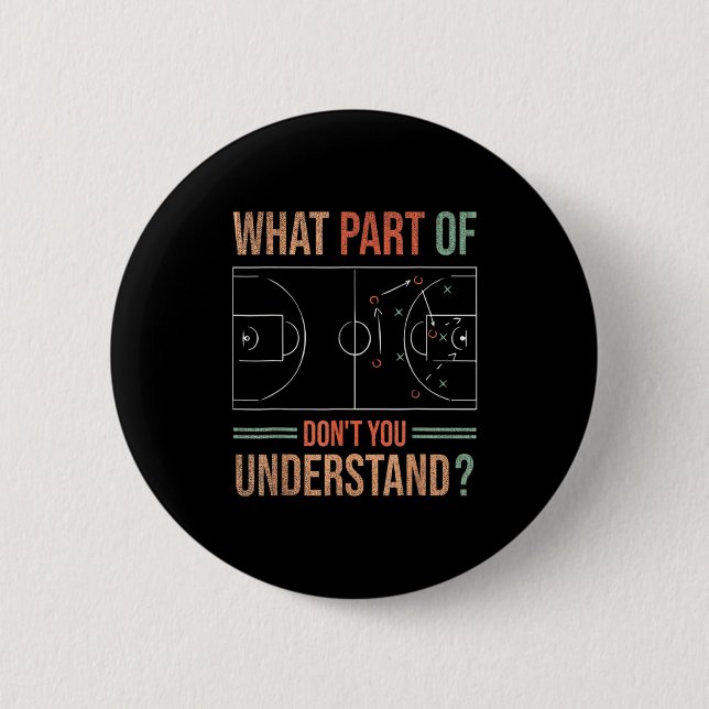 Basketball Coach What Part Of Dont You Understand  Button (Vorderseite)