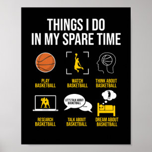 Basketball - Dinge, die ich in meiner Freizeit tue Poster