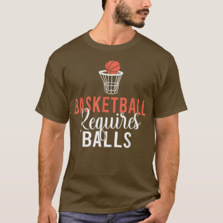 Basketball erfordert Bälle lustiger Basketball T-Shirt