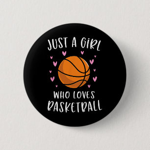 Basketball für Mädchen nur ein Mädchen, das Lieben Button