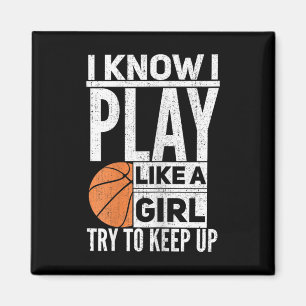 Basketball Girls - Ich weiß, ich spiele wie ein Mä Magnet