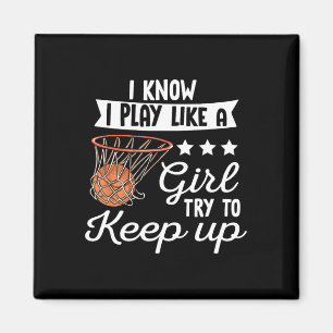 Basketball Girls - Ich weiß, ich spiele wie ein Mä Magnet