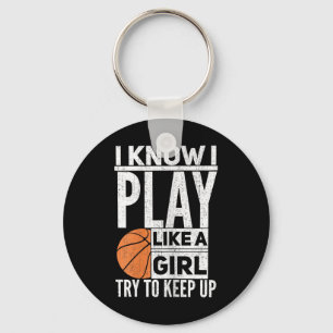 Basketball Girls - Ich weiß, ich spiele wie ein Mä Schlüsselanhänger