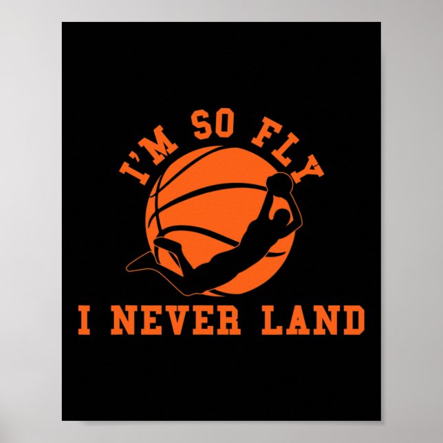 Basketball Ich bin so fliegend, dass ich nie Bball Poster (Vorne)