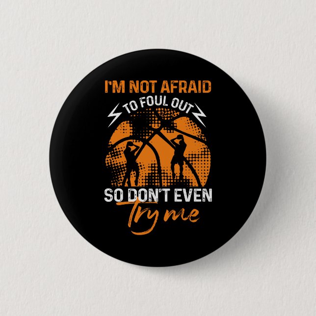 Basketball - ich fürchte mich nicht, auszusuchen button (Vorderseite)