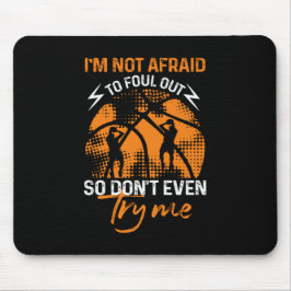 Basketball - ich fürchte mich nicht, auszusuchen mousepad