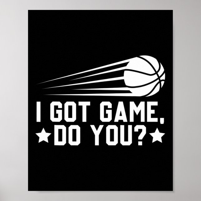 Basketball Ich Got Game Do You Poster (Vorne)