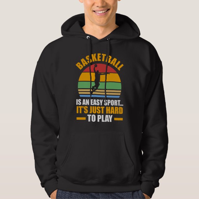 basketball is an easy sport it s just hard to play hoodie (Vorderseite)