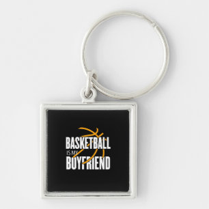 Basketball Is My Boyfriend Schlüsselanhänger