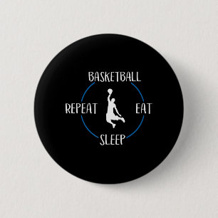 Basketball isst Schlaf Wiederholung Geschenk für B Button