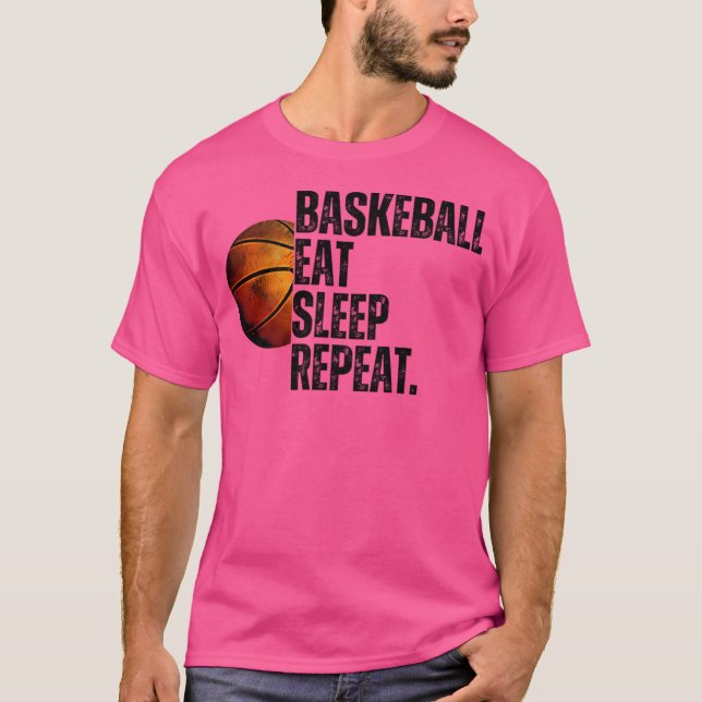Basketball isst Schlaf Wiederholung. T-Shirt (Vorderseite)