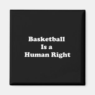 Basketball ist das Menschenrecht Magnet