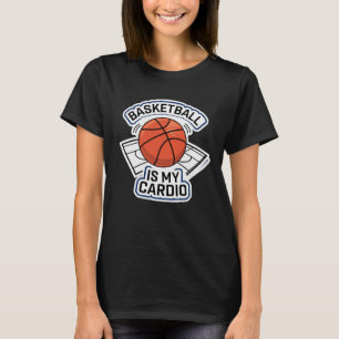 Basketball ist mein Cardio T-Shirt