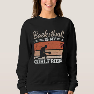 Basketball ist meine Freundin Schönes Design Sweatshirt