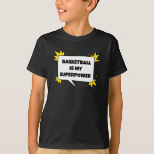 Basketball ist meine Supermacht T-Shirt
