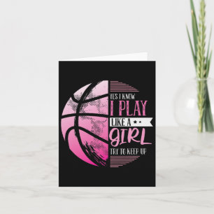 Basketball Ja, ich weiß, ich spiele wie ein Mädche Karte