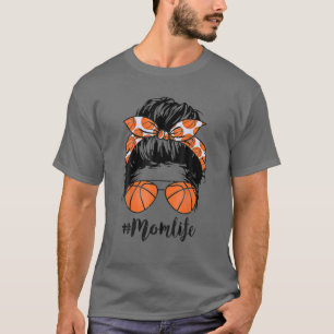 Basketball Mama Life Messy Bun Proud Women Basketb T-Shirt