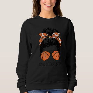 Basketball Mama Messy Bun Proud Mama Basketball Su Sweatshirt