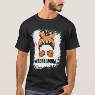 Basketball Mama Messy Bun Proud Mama Bball Basketb T-Shirt