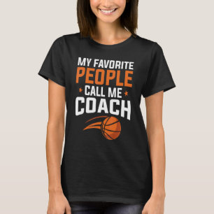 Basketball Meine Lieblings-Leute nennen Coach T-Shirt