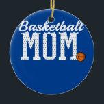 Basketball Mom Funny Sports Player Mother For Keramik Ornament<br><div class="desc">Basketball Mom Funny Sports Player Mother For Women Game Day Gift. Perfect gift for your dad,  mom,  papa,  men,  women,  friend and family members on Thanksgiving Day,  Christmas Day,  Mothers Day,  Fathers Day,  4th of July,  1776 Independent day,  Veterans Day,  Halloween Day,  Patrick's Day</div>