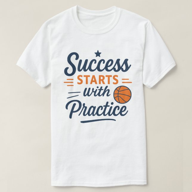 Basketball Motivation Quote Practice Success T-Shirt (Design vorne)