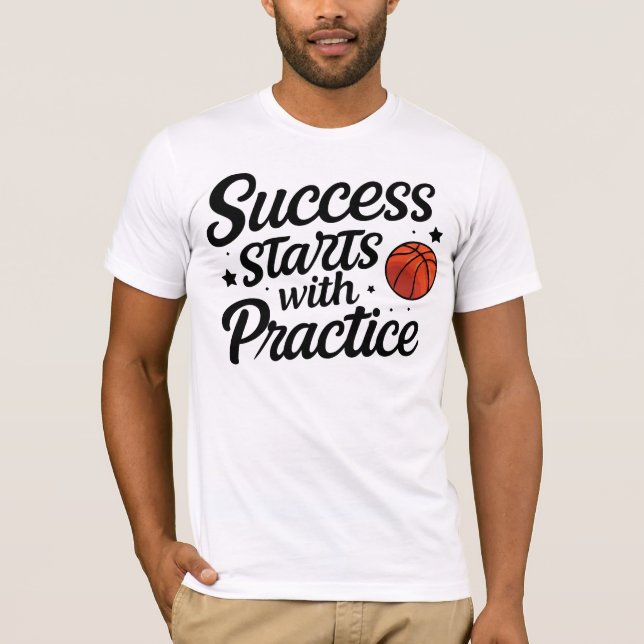 Basketball Motivation Success Practice Quote T-Shirt (Vorderseite)