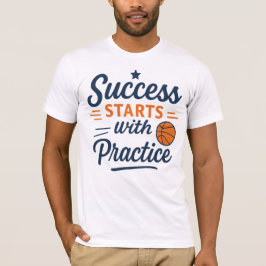 Basketball Motivationszitat Praxis Erfolg T-Shirt