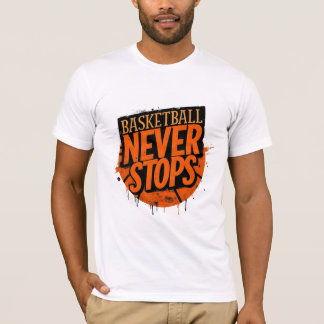 Basketball Never Stop Tee