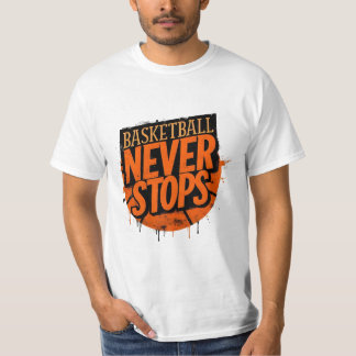 Basketball Never Stop Tee