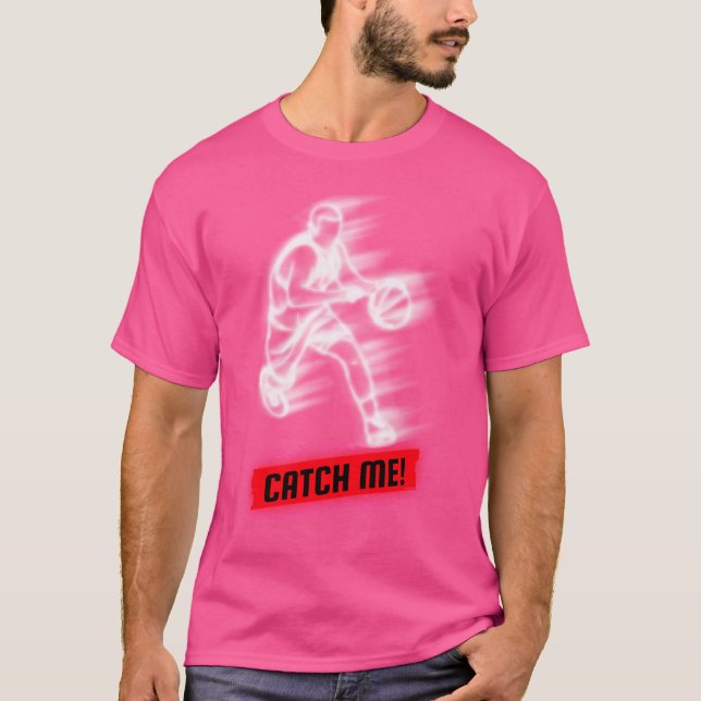 Basketball-Player Catch Me T-Shirt (Vorderseite)