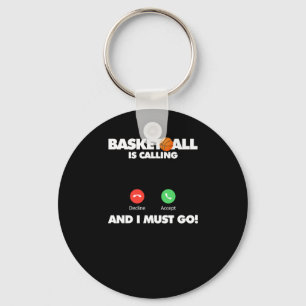 Basketball ruft und ich muss gehen schlüsselanhänger