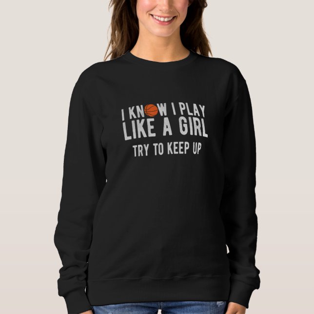 Basketball spielt wie ein Ball für Mädchen Sweatshirt (Vorderseite)