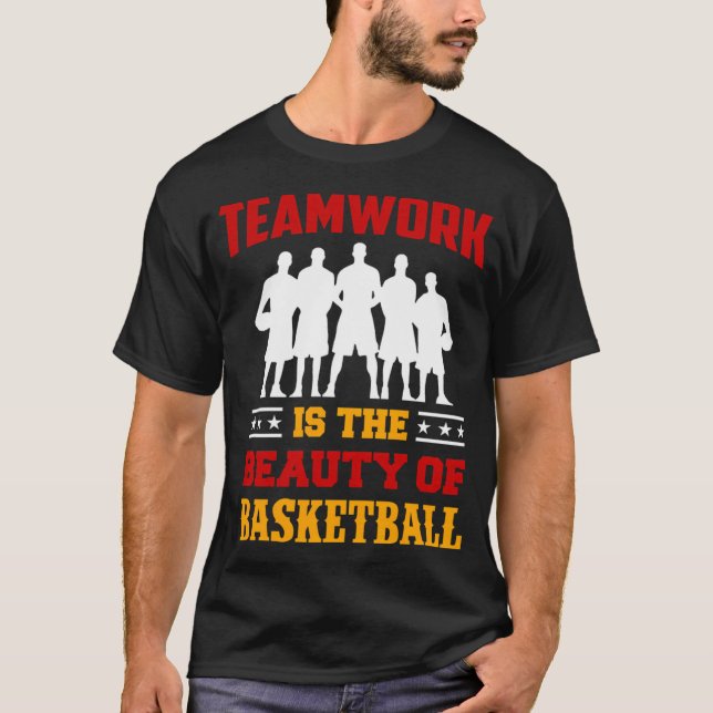 Basketball Sport Teamwork ist die Schönheit des Kö T-Shirt (Vorderseite)
