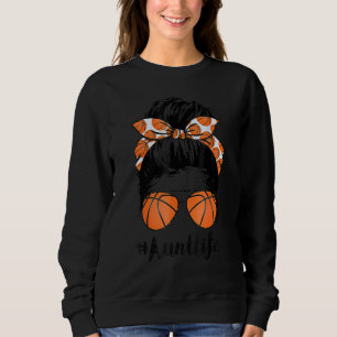 Basketball Tante Life Messy Bun Proud Women Basket Sweatshirt
