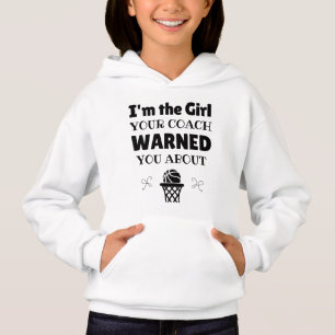 Basketball: The girl your coach warned you about Hoodie
