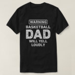 Basketball Vater Will Yell Funny Basketball Vater T-Shirt<br><div class="desc">Warnung: Basketball Vater wird laut Yell. Dieses lustige Basketball Liebesdesign ist das beste Geschenk für Basketball Vater zu Weihnachten oder Geburtstag.</div>
