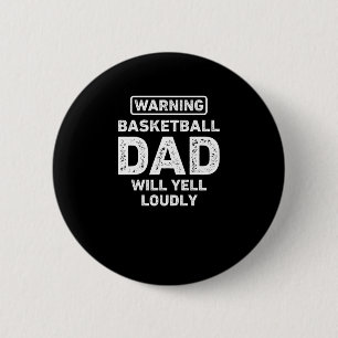 Basketball Vater Will Yell Louly Funny Basketball Button