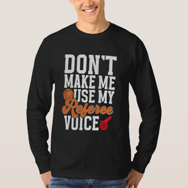 Basketball zwingt mich nicht dazu, meine Referenda T-Shirt (Vorderseite)