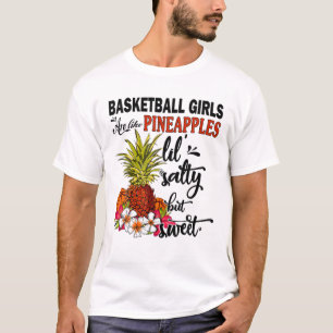 Basketballmädchen sind wie Punäpfel Salty, aber T-Shirt