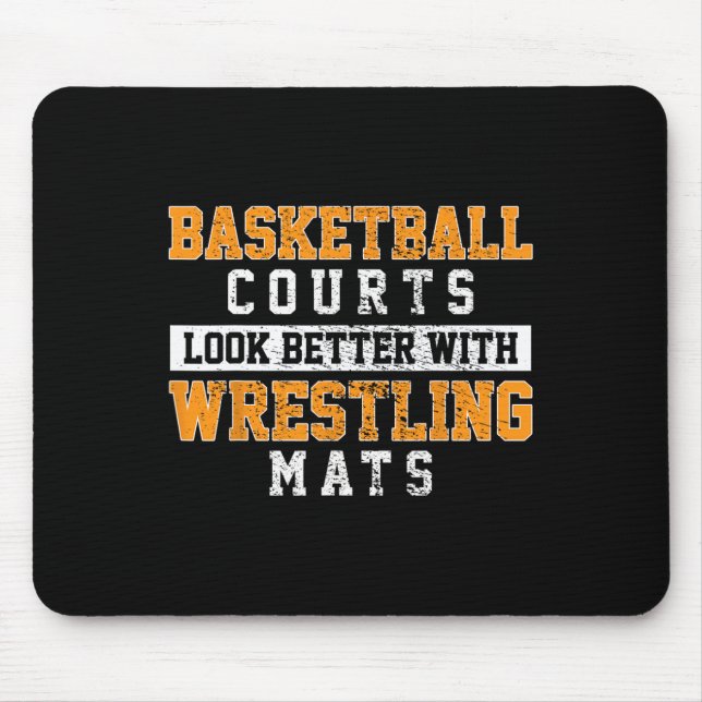 Basketballplätze sehen mit Wrestling besser aus Mousepad (Vorne)