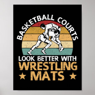 Basketballplätze sehen mit Wrestling besser aus Poster