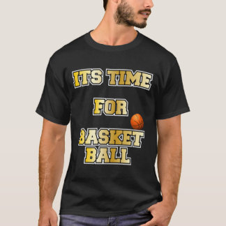 Basketballsprichwörter. Die Zeit für Basketball T-Shirt