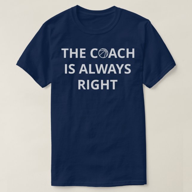 Basketballtrainer ist immer richtig, ich T-Shirt (Design vorne)