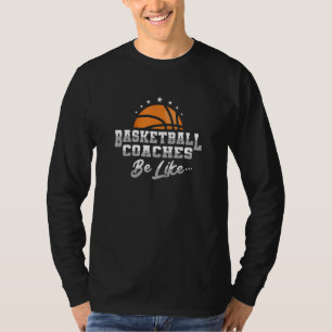Basketballtrainer sind wie Assistenzbasketball C T-Shirt